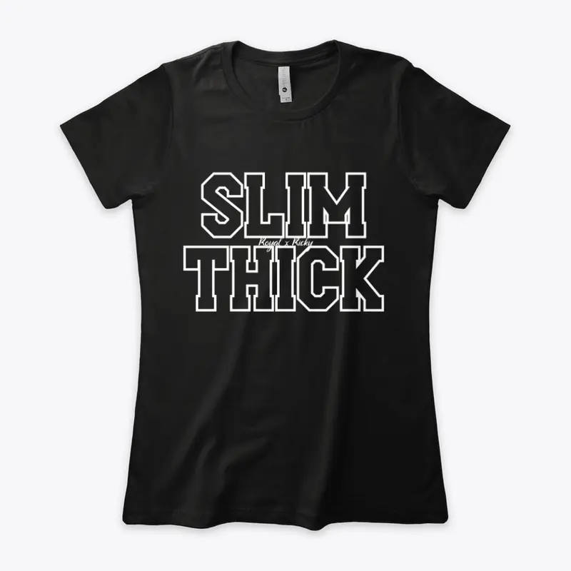 Slim Thick